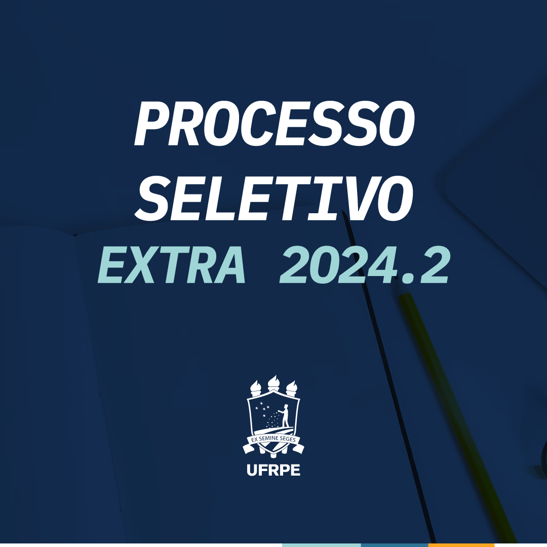 UFRPE divulga edital do Processo Seletivo Extra 2024.2